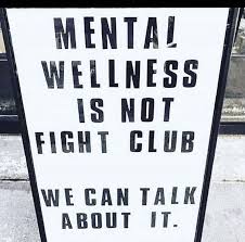 Mental Wellness Is Not Fight Club We Can Talk About It In 2020 Health Awareness Months Mental Wellness Wellness Club
