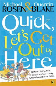 Poetry Quick Let S Get Out Of Here By Michael Rosen Illustrated By Quentin Blake A Collection Of Silly P Michael Rosen Children S Literature Childrens Ebooks