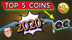Cryptocurrency mining is an intensive process, and you'll be running your rig at a high load for long periods of time. My Top 5 Gpu Mining Coins For 2020 Youtube