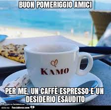 Buon pomeriggio ai miei amici. Buon Pomeriggio Amici Per Me Un Caffe Espresso E Un Desiderio Esaudito Facciabuco Com