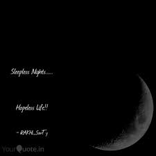 Find the perfect quotation, share the best one or create your own! Sleepless Nights Quotes Writings By Rakhi Swty Yourquote