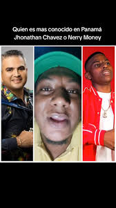 ¿Quién es más famoso en Panamá: Jhonathan Chavez o Nerry Money?