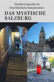 Dunkle Legenden Das Mystische Salzburg Reisen Ausflug Europa Reisen