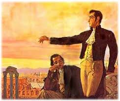 Biografia De Simon Bolivar Para Niños Agosto 15 1805 Juramento De Simon Bolivar En El Monte Sacro De Roma Italia En Compania De Simon Rodriguez Y Fernand Rome Travel Simon Bolivar In The Heights