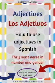 Spanish Lesson 14 Adjectives Adjetivos Over The Andes Spanish Teaching Resources Spanish Lessons Spanish Adjectives