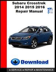 View subaru crosstrek 2016 documents online or download in pdf. Subaru Crosstrek 2014 2015 2016 Repair Manual Autoservicerepair