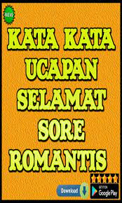 Puisi cinta terbaru kumpulan pantun ucapan selamat sore romantis. Kata Kata Ucapan Selamat Sore Romantis Fur Android Apk Herunterladen