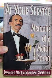 AT YOUR SERVICE: MEMOIRS OF A MAJOR DOMO By Desmond Atholl & Michael  Cherkinian 9780312081379 | eBay