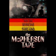 The McPherson Tape (1989), también conocida como UFO Abduction, es una  película pionera del subgénero de metraje encontrado que simula una  abducción alienígena real, filmada en 1983 por el director Dean Alioto,