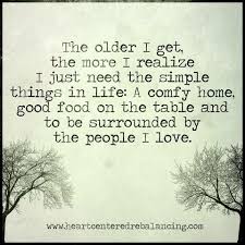 I Just Need The Simple Things In Life A Comfy Home Good Food And People I Love Simple Life Quotes Simple Quotes Simple Love Quotes