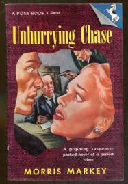 Unhurrying Chase by Morris Markey-Pony Books Mystery Paperback-1946