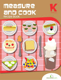 Measure And Cook Recipe Book Workbook Education Com Cook Recipe Book Preschool Cooking Cooking Classes For Kids
