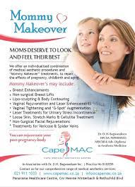The aim of the procedures is to maintain or to endeavor to restore a . Cape Medical Aesthetics Centre Mommy Makeover Capemac Offers An Individualised Combination Of Medical Aesthetic Procedures And Mommy Makeover Treatments To Repair The Effects Of Pregnancy Childbirth And Aging Mommy Makeover S