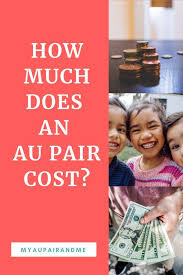 How Much Does An Au Pair Cost In 2020 Au Pair Working Moms Working Mom Tips