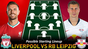 This liverpool live stream is available on all mobile devices, tablet, smart tv, pc or mac. Liverpool Vs Rb Leipzig Lineup Liverpool Starting Lineup Uefa Champions League Round Of 16 Youtube