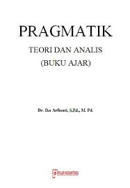 Buku berikutnya adalah sang pemimpi, edensor dan maryamah karpov. Sinopsis Buku Ajar Pragmatik Teori Dan Analisis Tabayuna