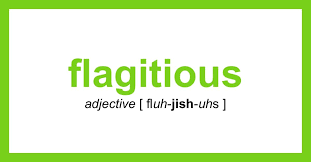 Flagitious Word Of The Day October 15 2019 Word Of The Day Words Uncommon Words