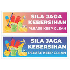 Namun, apa yang menyedihkan, sikap segelintir masyarakat mas. Please Keep Clean Sticker Sila Jaga Kebersihan Sticker è¯·ä¿æŒæ¸…æ´è´´çº¸ Diy Home Deco Sign Sticker Signage Label Isyarat Warning Shopee Singapore