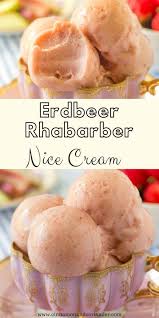 Erdbeer Rhabarber Nice Cream Vegane Zuckerfreie Dessert Rezepte Recipe Sugar Free Ice Cream Sugar Free Ice Cream Recipe Vegan Nice Cream