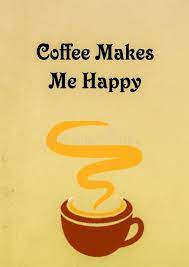 Illustration About Coffee Makes Me Happy Quote With Image Of Coffee Cup Illustration Of Illustration Lo Make Me Happy Quotes Happy Quotes Happy Quotes Images