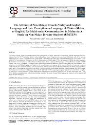 Pdf The Attitude Of Non Malays Towards Malay And English Language And Their Perception On Language Of Choice Malay Or English For Multi Racial Communication In Malaysia A Study On Non Malay Tertiary Students Uniten