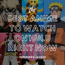 Looking for the best anime that's streaming right now in 2021? Best Anime To Watch On Hulu Right Now Superhero Jacked