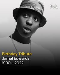 Remembering Jamal Edwards