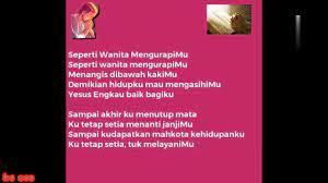 Lirik Dan Lagu Seperti Wanita Mengurapimu Tetap Setia Youtube