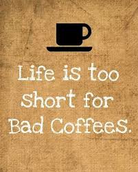 Pin By Danielle Mears On Wise Words Bad Coffee Coffee Quotes My Coffee Shop