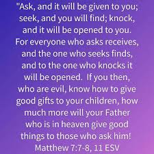 Ask And It Will Be Given To You Trustgod Matthew 7 7 8 11 Esv Trust God Scripture Evil