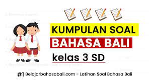 Maybe you would like to learn more about one of these? Soal Soal Bahasa Bali Sd Kelas 3 Bank Soal Bahasa Bali Sd Lengkap Belajar Bahasa Aksara Dan Sastra Bali