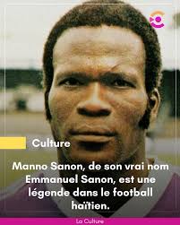 ⚽ Emmanuel "Manno" Sanon: Légende du Football Haïtien et Héros National  🇭🇹 #HaitiLegends #MannoSanon #EmmanuelSanon #Paixàsonâme  #HaitilegendsRestinPeace #HaitilegendsIcons #HaitilegendsSports  #FootballHaitien #CultureHaitienne #HérosNational ...