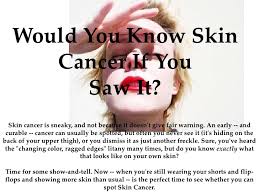 Every hour, one person in america dies from melanoma, the deadliest form of. Would You Know Skin Cancer If You Saw It