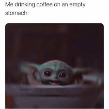 Me Drinking Coffee On An Empty Stomach Memes Humor Coffee Quotes Funny Memes Coffee Memes Coffee Quotes Funny Funny Quotes Really Funny