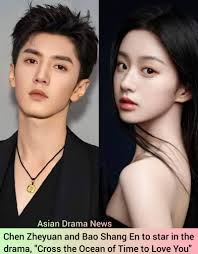 ChenZheyuan and #BaoShangEn will star in the upcoming modern romance  C-Drama, "Cross the Ocean of Time to Love You". Broadcast network: Tencent.  This is a good change of scenery also for Bao