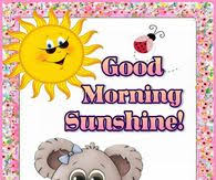 The sun is shining, wish your beloved a bright, sunny good morning inspiring them that the sun itself is cheering for you. Good Morning Sunshine Pictures Photos Images And Pics For Facebook Tumblr Pinterest And Twitter