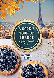 A Cook S Tour Of France Regional French Recipes Gabriel Gate 9781743790182 Amazon Com Books Tours France French Food France