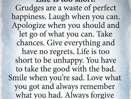 Quotes Life Is Too Short Grudges Are A Waste Of Perfect Happiness Laugh When Words Quotes Inspirational Quotes About Success Words Of Wisdom Quotes