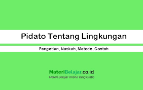 Biasanya, ditandai dengan kalimat ajakan (persuasif). Pidato Tentang Lingkungan Pengetian Naskah Metode Contoh