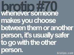 I Always Say That If I Have To Choose Between Two People I Will Always  Choose The One Who Is Not Making Me Choos… | Words Worth, What Is Life  About, Words