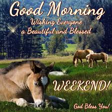 Good Morning Happy Saturday I Pray That You Have A Safe And Blessed Day Good Morning Picture Good Morning Good Morning Wishes
