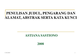 Penulisan Judul Pengarang Dan Alamat Abstrak Serta Kata Kunci Ppt Download