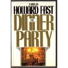 Take a dive into the dinner party and take part in sylvia's party with her — and discover just how she manages her family, guests, and hosting while trying not to bump into any family landmines. The Dinner Party By Howard Fast