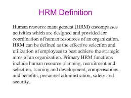 Human resources planning are the important managerial function. Hrm Introduction Hrm Definition Human Resource Management