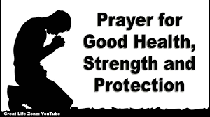 Prayer For Good Health Strength And Protection In 2020 Health Quotes Think Positive Quotes Prayer For Health