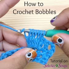 Bobble stitch (crochet stitch sampler baby blanket video #5). How To Crochet Bobbles Photo And Video Tutorial Stitches N Scraps