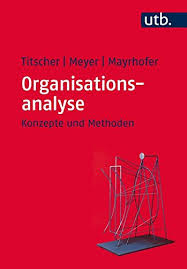 Professor für öffentliches recht, johannes kepler universität linz. Organisationsanalyse Konzepte Und Methoden Titscher Stefan Meyer Michael Mayrhofer Wolfgang Amazon De Bucher