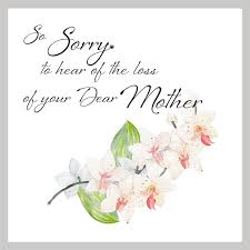 Sympathy messages are sent at the time of loss of near or dear ones, to console the helpless family members, friends or relatives. So Sorry To Hear The Loss Of Your Dear Mother Wow Vow Regarding Sorry For Your Loss Card Template 10 Sorry For Your Loss Sympathy Quotes Condolence Messages