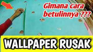 Tutorial Cara Memperbaiki Wallpaper Yang Rusak Robek Jual Wallpaper Wallsticker 085287651175 Youtube