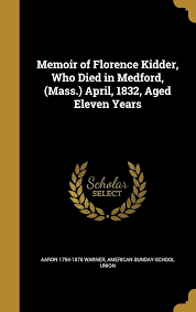 Buy Memoir of Florence Kidder, Who Died in Medford, (Mass.) April, 1832,  Aged Eleven Years Book Online at Low Prices in India